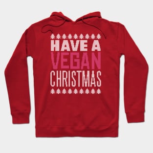 HAVE A VEGAN CHRISTMAS Hoodie